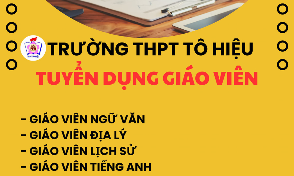 TRƯỜNG THPT TÔ HIỆU TUYỂN DỤNG GIÁO VIÊN